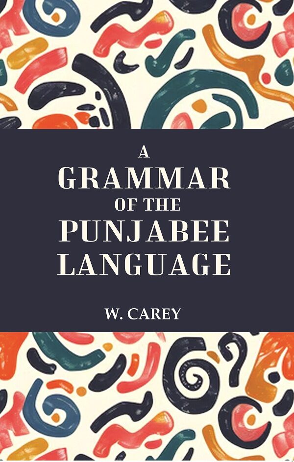 A Grammar of the Punjabee Language