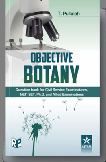 Objective Botany: Question Bank for Civil Service Examinations NET, SET, Ph.D. and Allied Examination