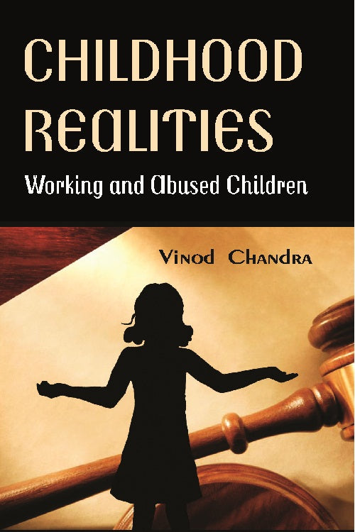 Childhood Realities : Working and Abused Children