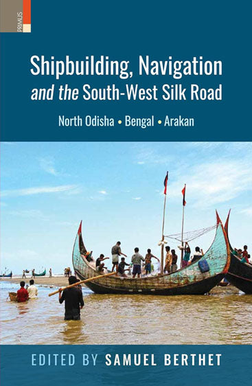 SHIPBUILDING, NAVIGATION AND THE SOUTH-WEST SILK ROAD