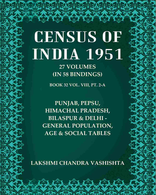 Census of India 1951: Punjab, Pepsu, Himachal Pradesh, Bilaspur & Delhi - General Population, Age & Social Tables