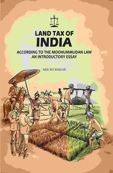 Land Tax Of India: According To The Moohummudan Law: An Introductory Essay