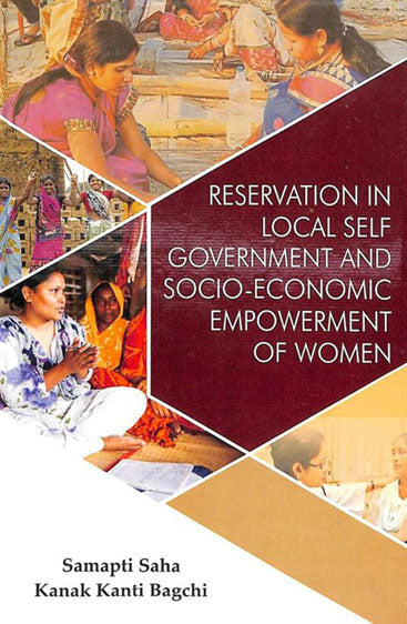 Reservation in Local Self-Government and Socio-Economic Empowerment of Women