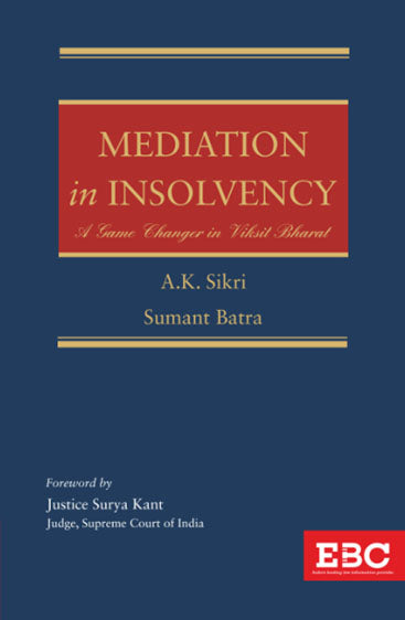 Mediation in Insolvency: A Game Changer in Viksit Bharat, 1st Edn 2025