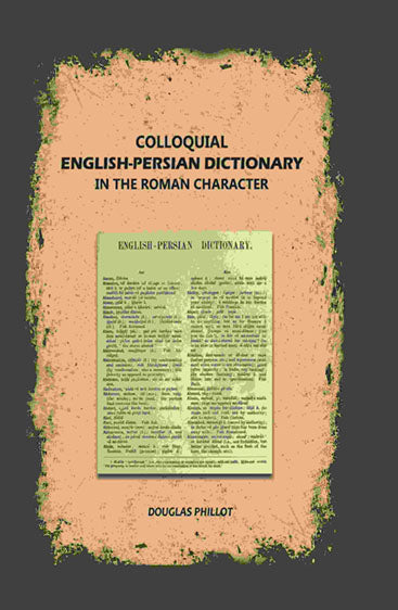 Colloquial English-Persian Dictionary in the Roman Character