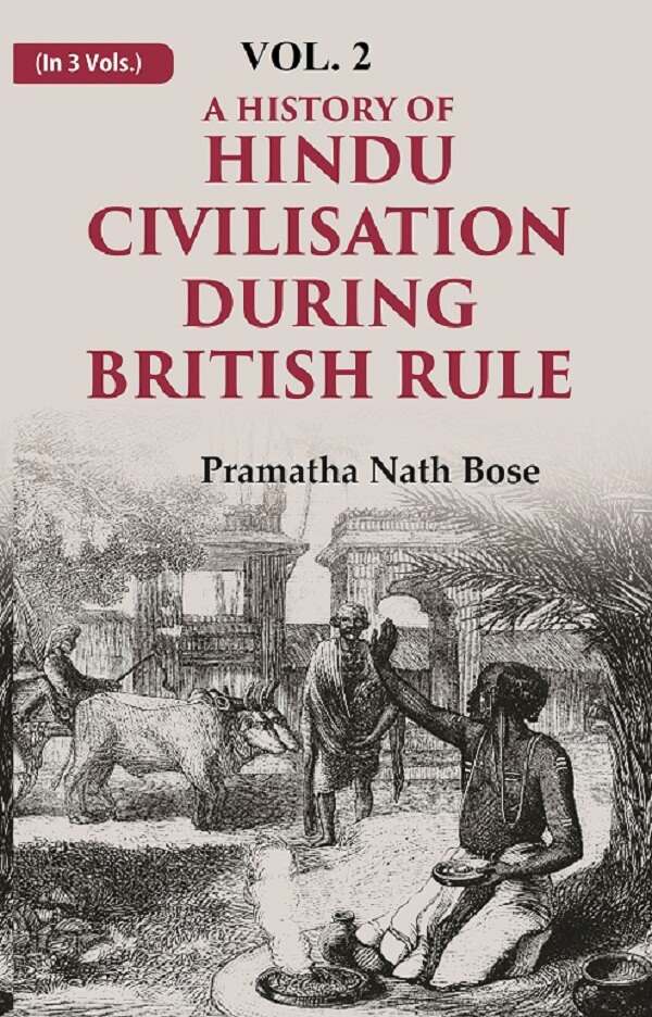 A History of Hindu Civilisation during British Rule