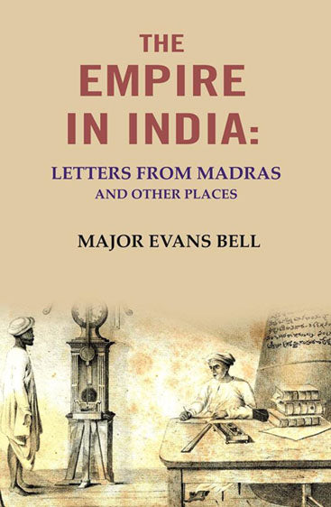 The Empire in India: letters from Madras and other Places