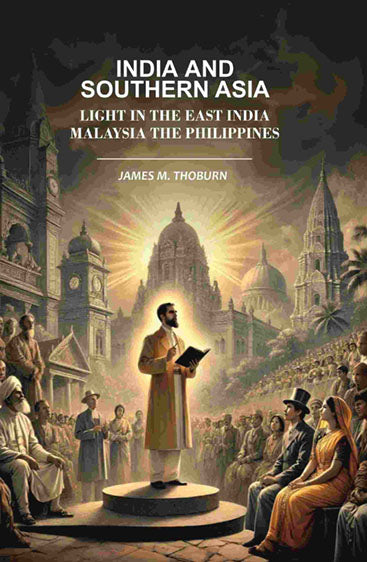 India and Southern Asia And Light in The East India Malaysia the Philippines