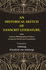 An Historical Sketch of Sanscrit Literature: With Copious Bibliographical Notices of Sanscrit Works and Translations thumbnail 1