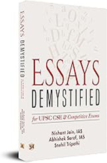 Essays Demystified For UPSC. CSE & Competitive Exams