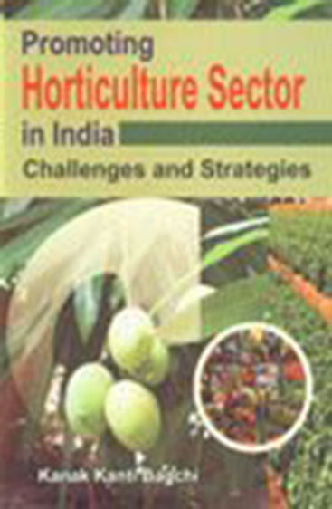 Promoting Horticulture Sector in India: Challenges and Opportunities