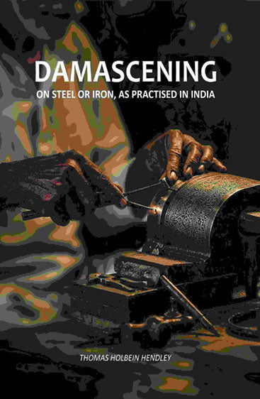 Damascening on Steel or Iron, As Practised in India