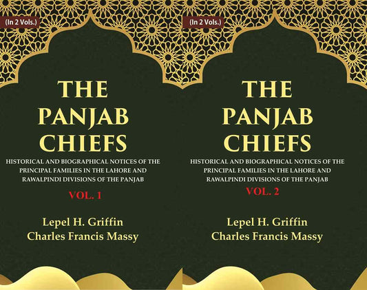 The Panjab Chiefs: Historical and Biographical Notices of the Principal Families in the Lahore and Rawalpindi Divisions of the Panjab