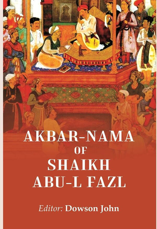 Akbar-nama Of Shaikh Abu-l Fazl