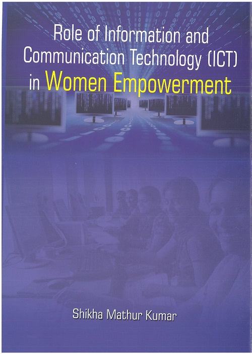 Role of Information & Communication Technology (Ict) in Women Empowerment