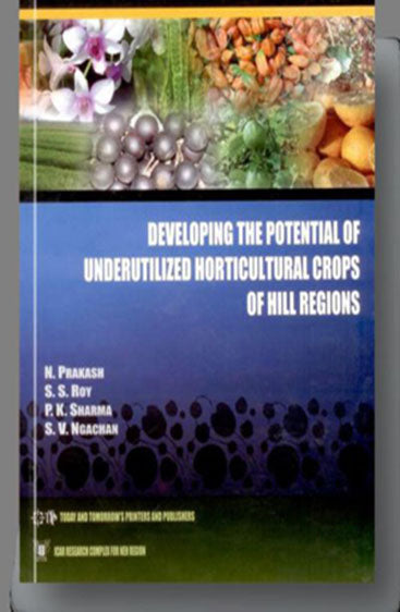 Developing the Potential of Underutilized Horticultural Crops of Hill Regions