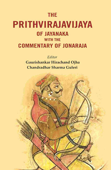 The Prithvirajavijaya of jayanaka with the Commentary of Jonaraja