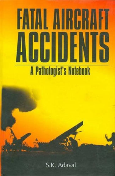 Fatal Aircraft Accidents: A Pathologist's Notebook