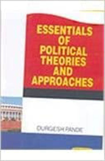 Essentials of Political Theories and Approaches
