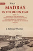 Madras in the Olden Time Being a History of the Presidency from the first Foundation to the Governorship of Thomas Pitt, Grandfather of the Earl of Chatham. 1639-1702. thumbnail 1