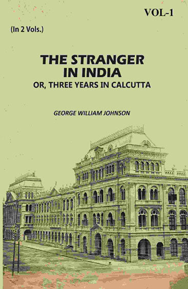 The Stranger In India: Or, Three Years In Calcutta