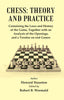 Chess : Theory and Practice : Containing the Laws and History of the Game, Together with an Analysis of the Openings, and a Treatise of end Games thumbnail 1