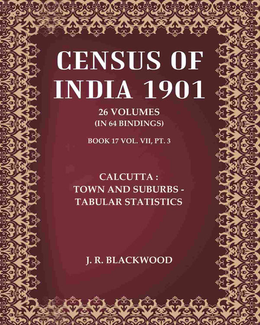 Census of India 1901: Calcutta : town and suburbs - Tabular statistics