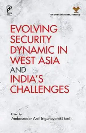 Evolving Security Dynamic in West Asia and India's Challenges