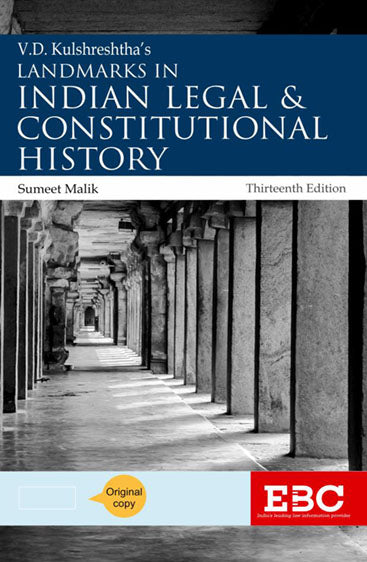 Landmarks in Indian Legal & Constitutional History,
12th Edn., Reprinted 2023, Revised by Sumeet Malik