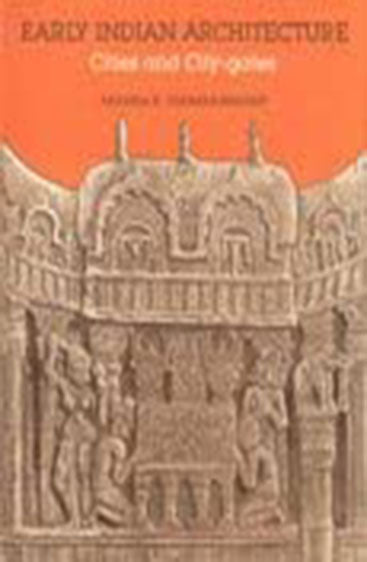 Early Indian Architecture: Cities And City-gates Etc.