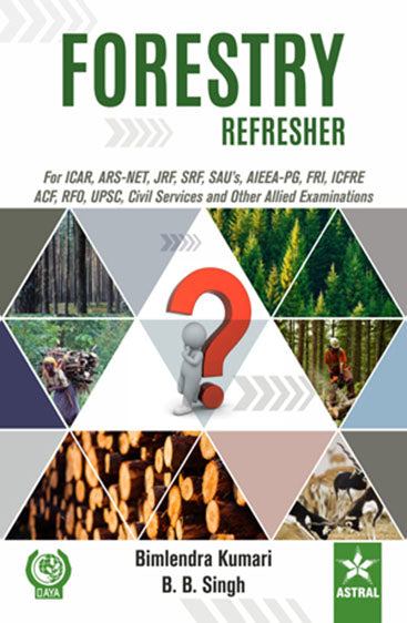 Forestry Refresher: For ICAR ARS NET JRF SRF SAU`s SIEEA-PG FRI ICFRE ACF RFO UPSC Civil Services and Other Allied Examinations