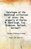 Catalogue of the Rashleigh collection of coins, the property of Evelyn W. Rashleigh, Esq., Stoketon, Saltash, Cornwall ... [06/21/1909] the property of Evelyn W. Rashleigh, Esq., Stoketon, Saltash, Cornwall thumbnail 1