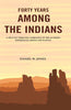 Forty Years among the Indians: A True yet Thrilling Narrative of the Author's Experiences among the Natives thumbnail 1