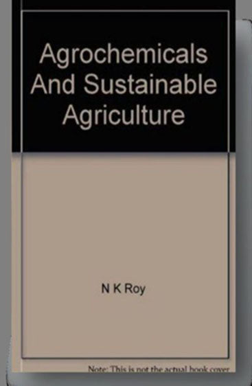 Agrochemicals and Sustainable Agriculture