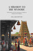 A Mission to the Mysore: With Scenes and Facts Illustrative of India, Its People, and Its Religion thumbnail 1