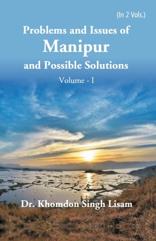 Problems and Issues of Manipur and Possible Solutions