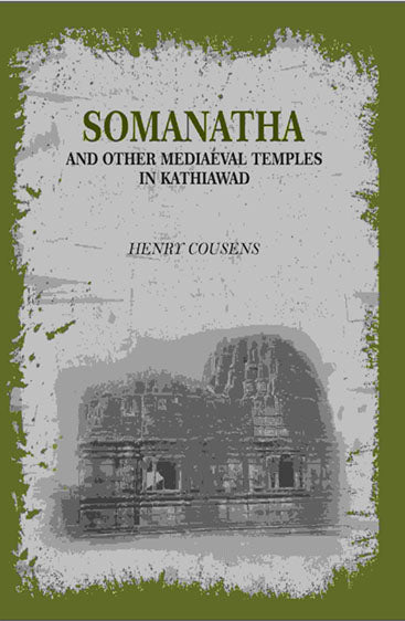 Somanatha And Other Mediaeval Temples In Kathiawad
