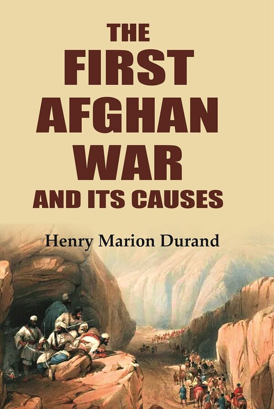 The First Afghan War and Its Causes