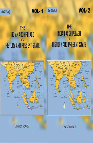 The Indian Archipelago Its History and Present State