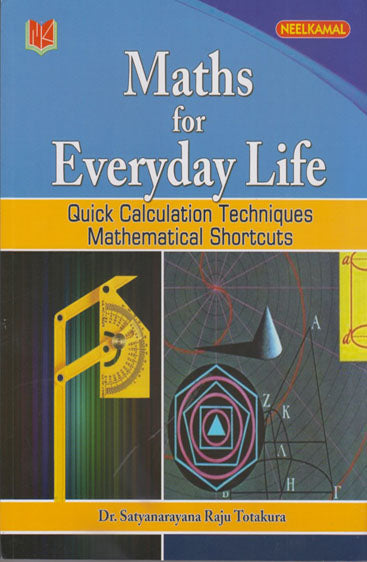 Maths for Everyday Life
(Quick Calculations Techniques Mathematics Shortcut)