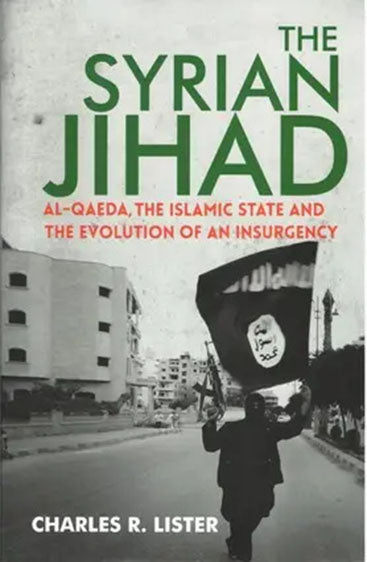THE Syrian Jihad : Al-Qaeda, The Islamic State and The Evolution of an Insurgency (*FOR SALE IN INDIAN SUB-CONTINENT ONLY*)