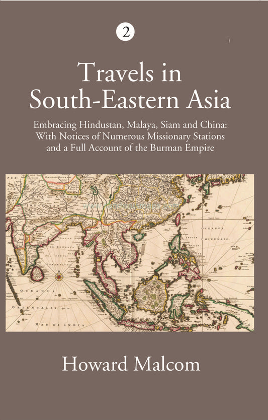 Travels In South-Eastern Asia Embracing Hindustan, Malaya, Siam, And China