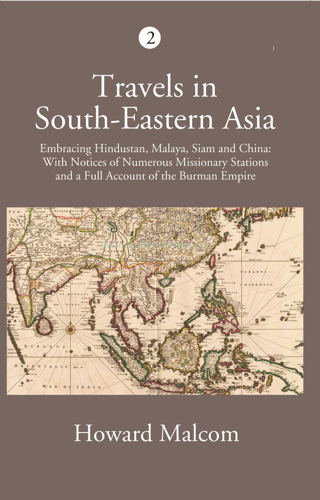 Travels In South-Eastern Asia Embracing Hindustan, Malaya, Siam, And China