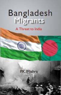 Bangladesh Migrants: a Threat to India