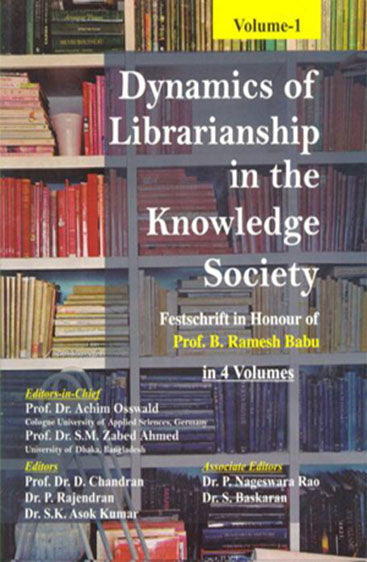 Dynamics of Librarianship In The Knowledge Society: Festschirift In Honour of Prof.B.Ramesh Babu In 4 Volumes