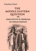 The Middle Eastern Question: Or Some Political Problems Of Indian Defence thumbnail 1