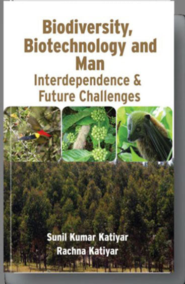 Biodiversity Biotechnology and Man: Interdependence and Future Challenges