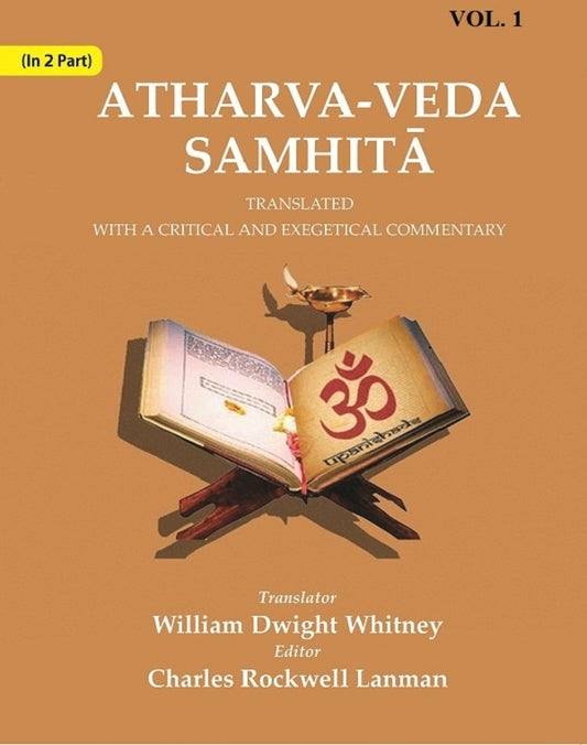 Atharva-Veda Samhitā: Translated with a Critical and Exegetical Commentary