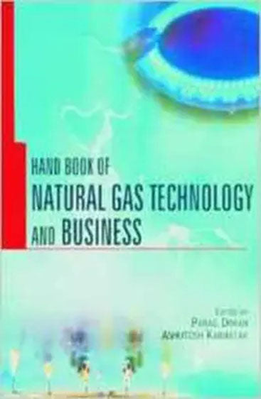 Handbook of Natural Gas Technology & Business
