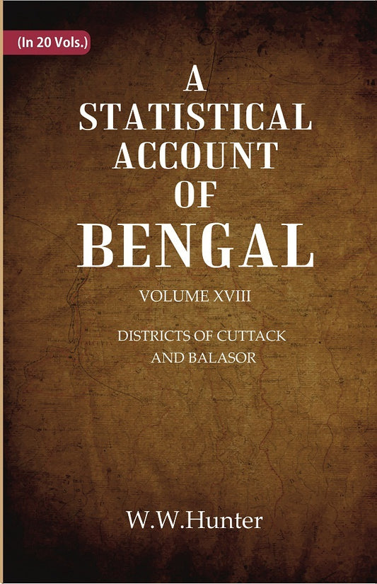 A Statistical Account of Bengal : DISTRICTS OF CUTTACK AND BALASOR